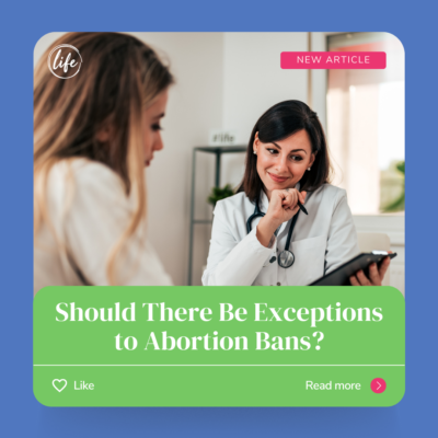Should There Be Exceptions to Abortion Bans? - When Does Life Begin?